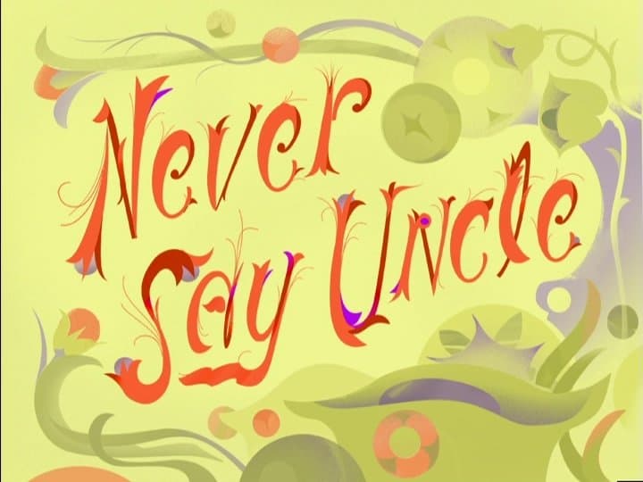 Never Say Uncle