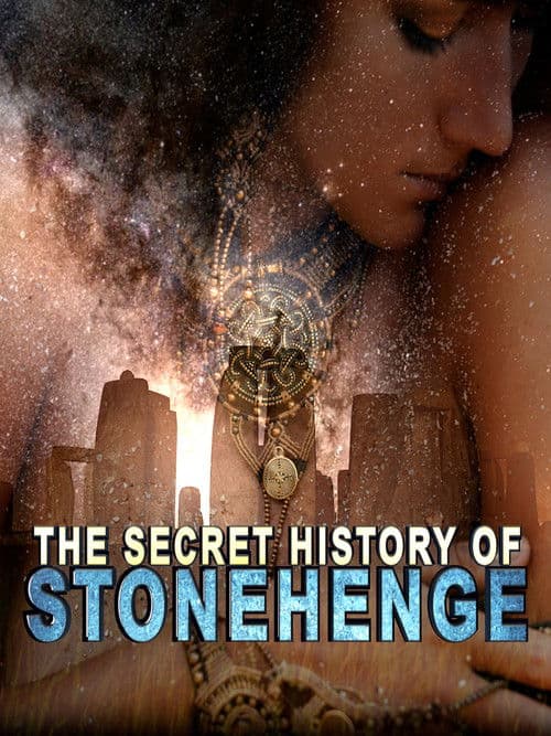 The Secret History of Stonehenge