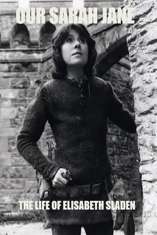 Our Sarah Jane – The Life of Elisabeth Sladen