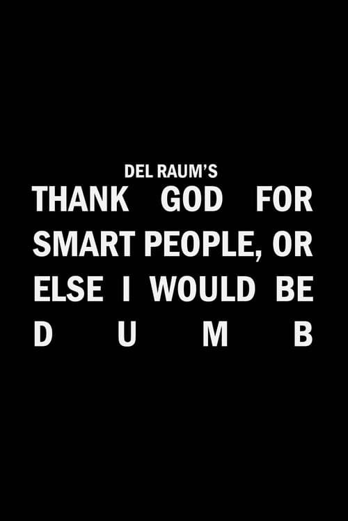 Thank God for Smart People, or Else I Would Be Dumb